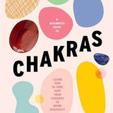 A Beginner's Guide To Chakras