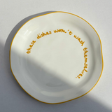 Plate - These Dishes Wont Wash Themselves