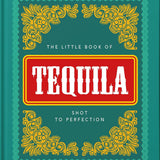 The Little Book Of Tequila