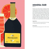 Prosecco Made Me Do It: 60 Seriously Sparkling Cocktails