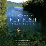 Fifty Places To Fly Fish Before You Die