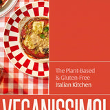 Veganissimo! The Plant-Based And Gluten-Free Italian Kitchen