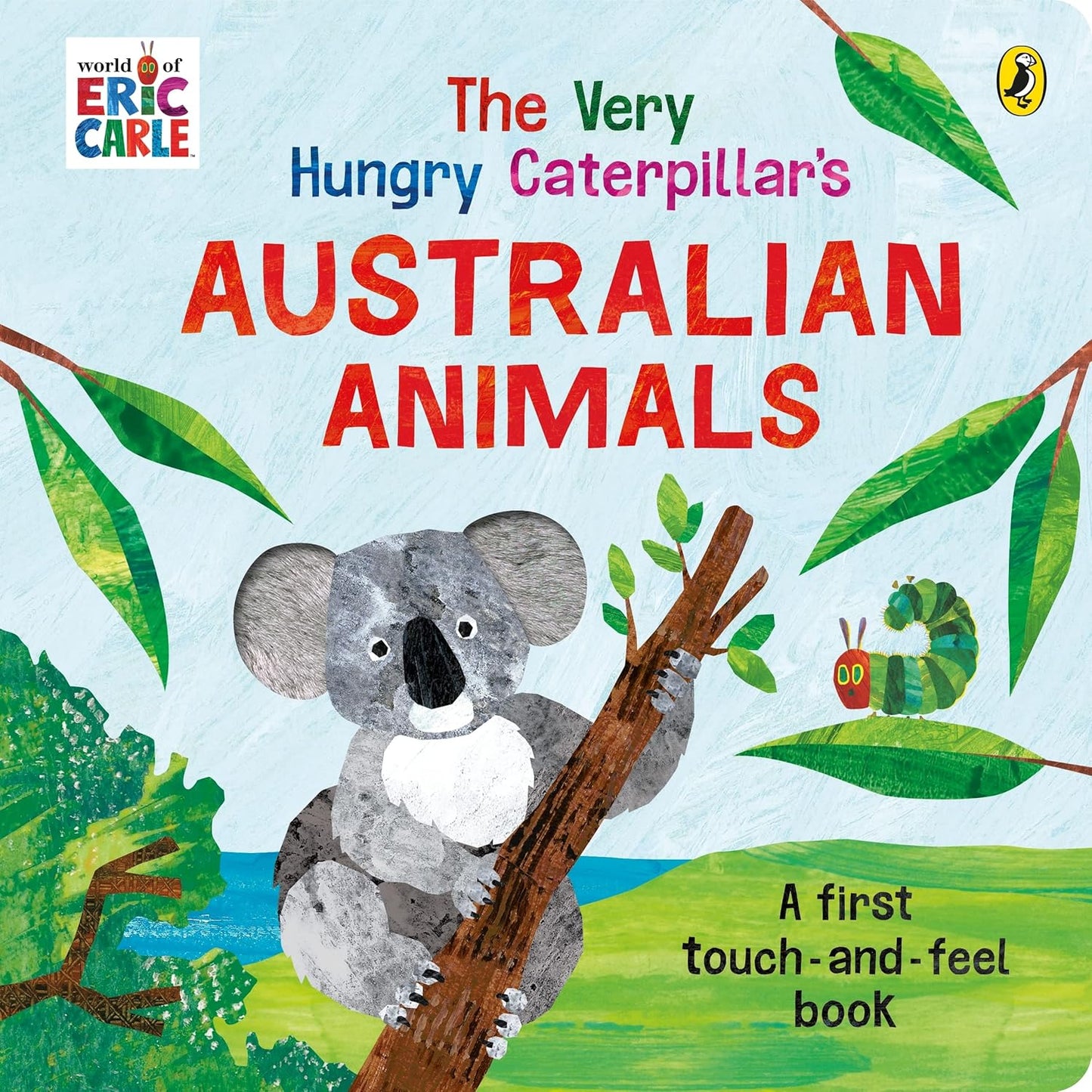 THE VERY HUNGRY CATERPILLAR'S AUSTRALIAN TOUCH AND FEEL BOOK