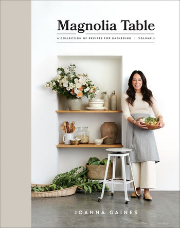 MAGNOLIA TABLE VOLUME 2: A COLLECTION OF RECIPES FOR GATHERING!