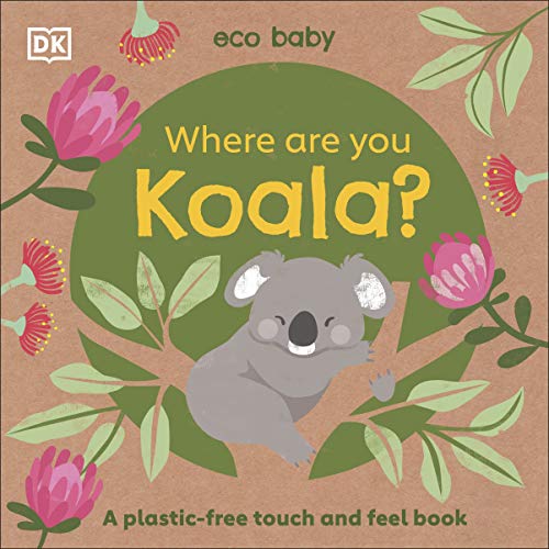 ECO BABY: WHERE ARE YOU KOALA? A PLASTIC-FREE TOUCH AND FREE