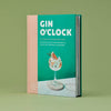 GIN O'CLOCK: A YEAR OF GINSPIRATION