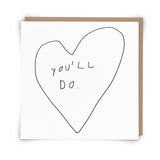 You'll do Greeting Card