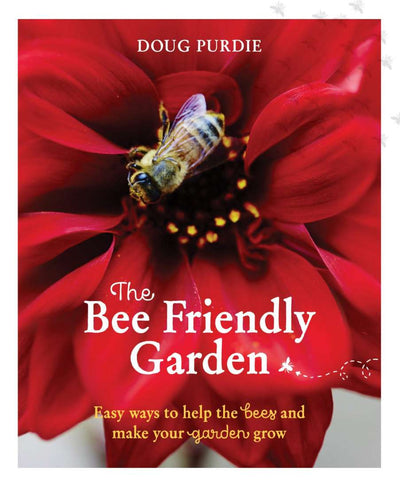 BEE FRIENDLY GARDEN - EASY WAYS TO HELP THE BEES AND MAKE YOUR GARDEN GLOW