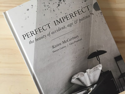 PERFECT IMPERFECT: THE BEAUTY OF ACCIDENT, AGE AND PATINA